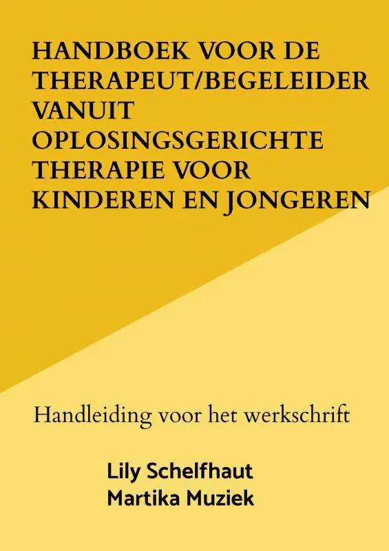 Actieprijs Handboek voor de therapeut/begeleider vanuit oplosingsgerichte therapie voor kinderen en jongeren / Druk 1