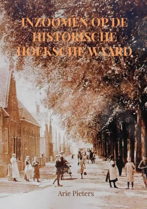 Rechtstreeks Van De Fabrikant Inzoomen op de historische Hoeksche Waard / Druk 1