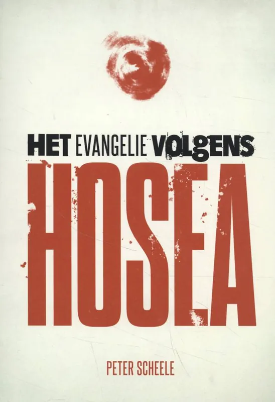 Het evangelie volgens Hosea / Druk 1 Laatste Kans