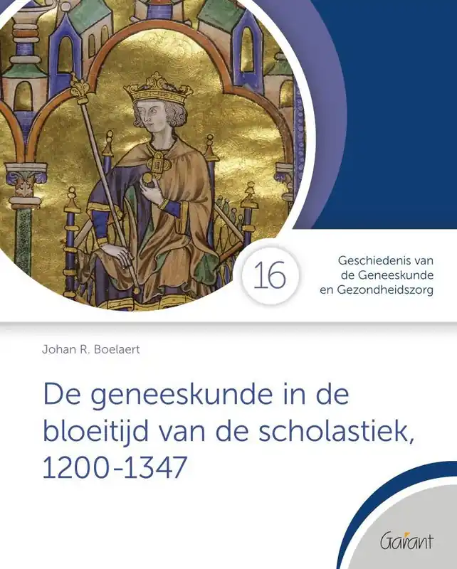 Koop Vandaag De geneeskunde in de bloeitijd van de scholastiek, 1200-1347 / Druk 1