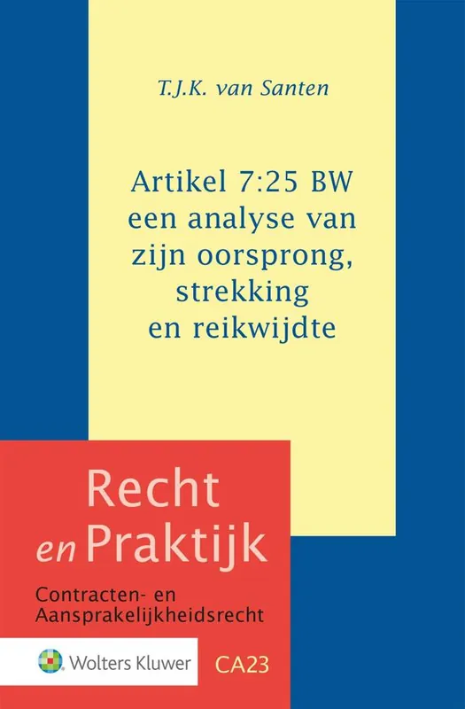 Artikel 7:25 BW: een analyse van zijn oorsprong, strekking en reikwijdte / Druk 1 Uitverkoop