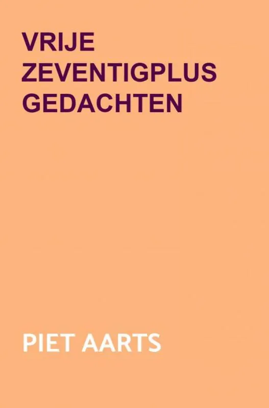 Vrije zeventigplus gedachten / Druk 1 Exclusieve Aanbieding