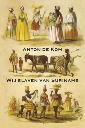 Wij slaven van Suriname Bestel Nu
