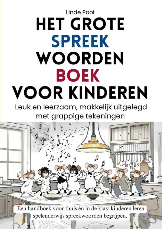 Het grote spreekwoordenboek voor kinderen / Druk 1 Beperkt Aanbod