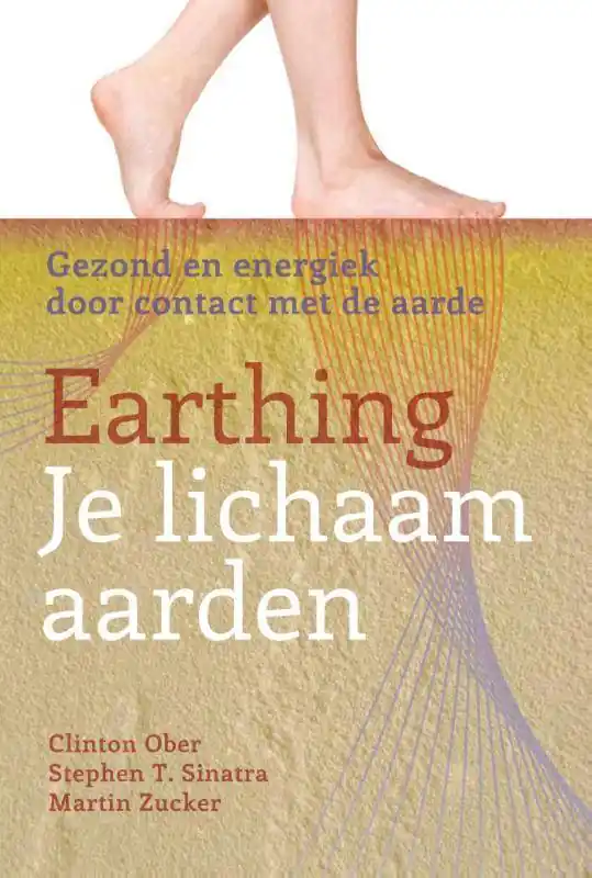 Earthing – Je lichaam aarden / Druk 2 Finale Uitverkoop
