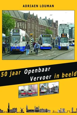 50 jaar Openbaar Vervoer in beeld / Druk 1 Bestel Nu