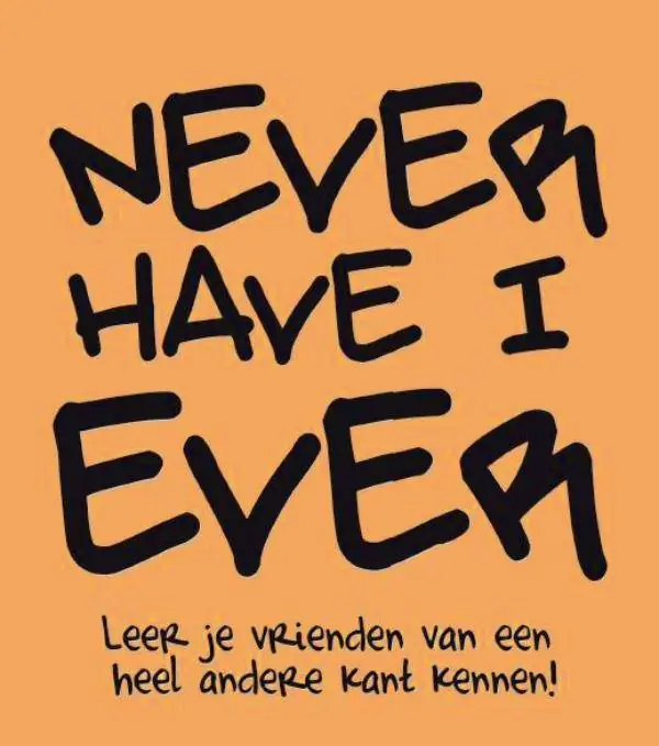 Never have I ever / Druk 15 Op = Op