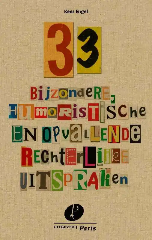 Bestseller 33 bijzondere, humoristische en opvallende rechterlijke uitspraken / Druk 1