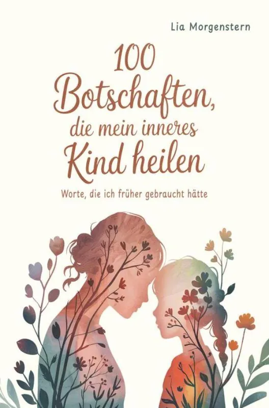 Superprijs 100 Botschaften, die mein inneres Kind heilen / 1 Edition