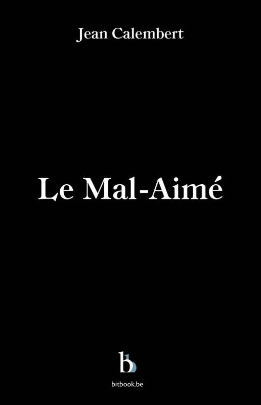 Snelle Levering Le Mal-Aimé / 1 Edition