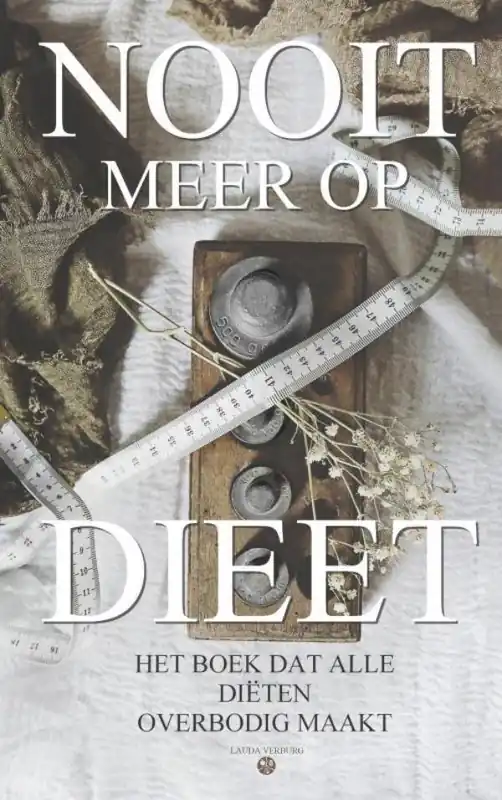 Voordeelprijs Nooit meer op dieet - het boek dat alle diëten overbodig maakt / Druk 1