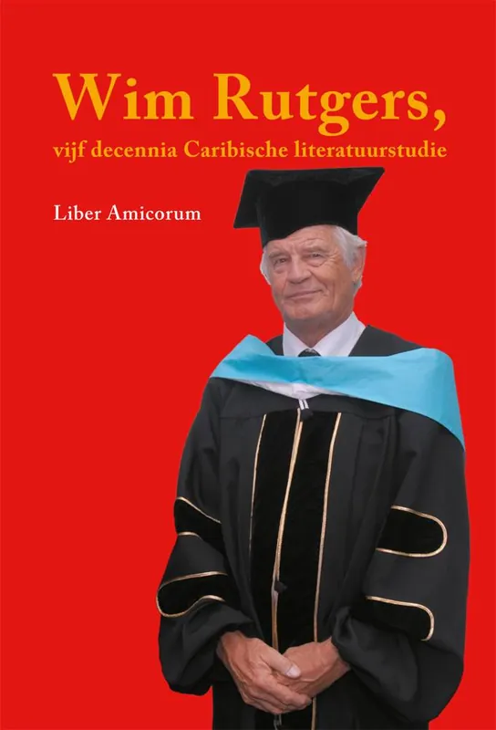 Dagaanbieding Wim Rutgers, vijf decennia Caribische literatuurstudie / Druk 1