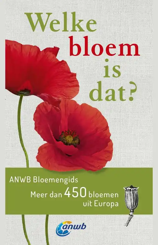 Hete Deal Welke bloem is dat? ANWB Bloemengids / Druk 2