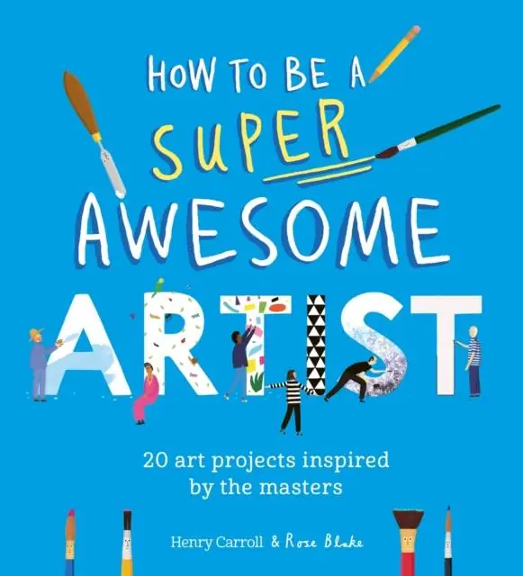 How to Be a Super Awesome Artist / 1st Edition Beperkte Voorraad