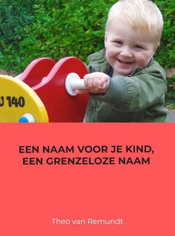 Een naam voor je kind, een grenzeloze naam / Druk 1 Exclusieve Aanbieding