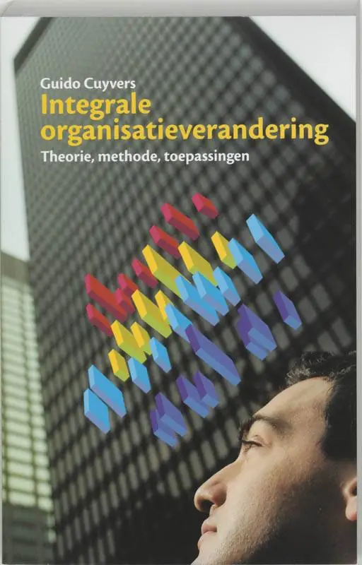 Integrale organisatieverandering / Druk 1 Must-Have