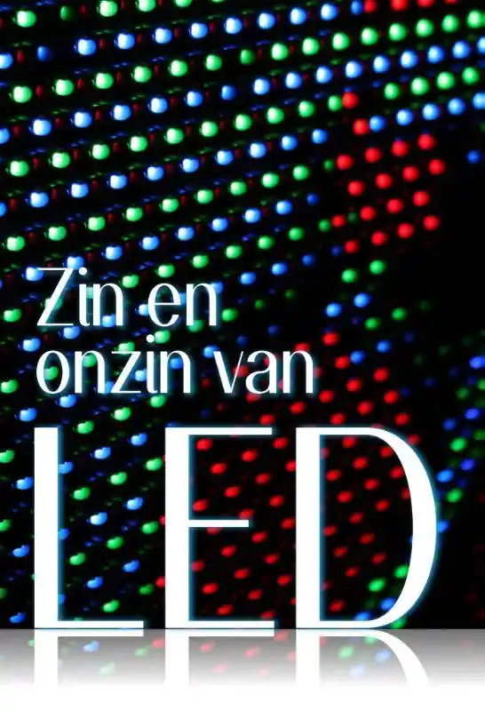 Zin en onzin van led / Druk 1 Premium