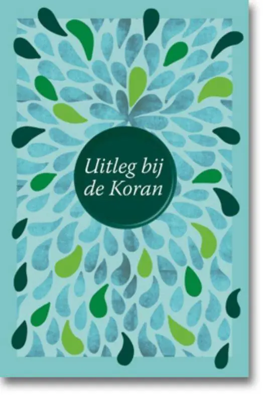 Uitleg bij de Koran / Druk 1 Betrouwbaar