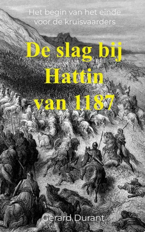 Direct Beschikbaar De slag bij Hattin van 1187 / Druk 1
