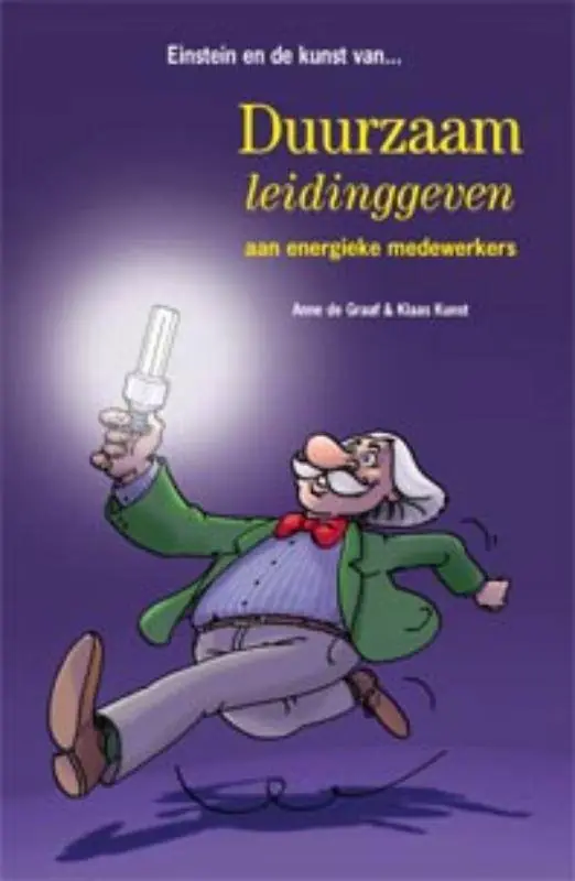 Einstein en de kunst van duurzaam leidinggeven aan energieke medewerkers / Druk 1 Populair