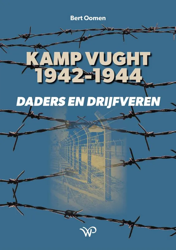 Kamp Vught 1942-1944 / Druk 1 Gratis Verzending