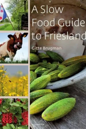 A slow food guide to Friesland / 1st Edition Bestseller