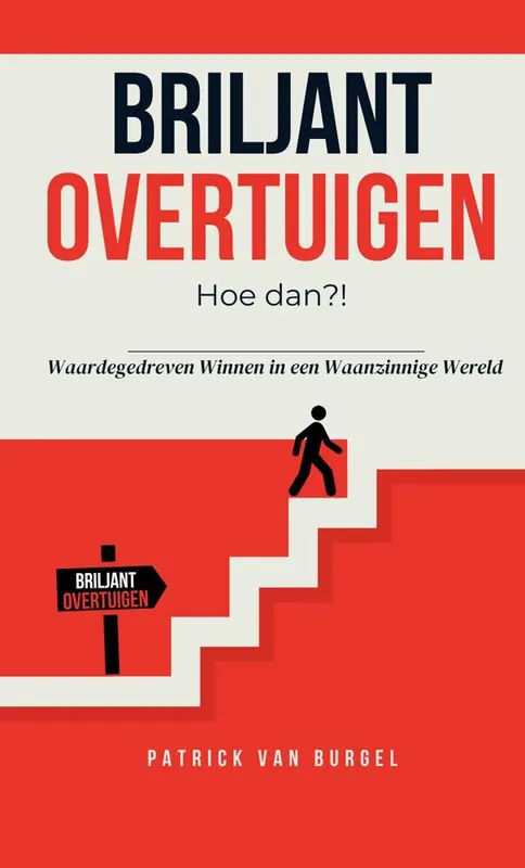 Beperkt Aanbod Briljant Overtuigen - Hoe dan?! / Druk 1