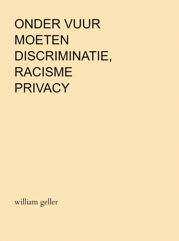 Alleen Vandaag Onder Vuur moeten Discriminatie, Racisme en Privacy / Druk 1