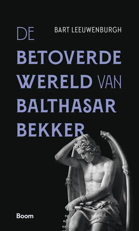 Dagaanbieding De betoverde wereld van Balthasar Bekker / Druk 1