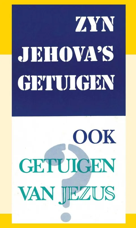 Zijn Jehova's Getuigen ook getuigen van Jezus? / Druk 1 Gecertificeerd