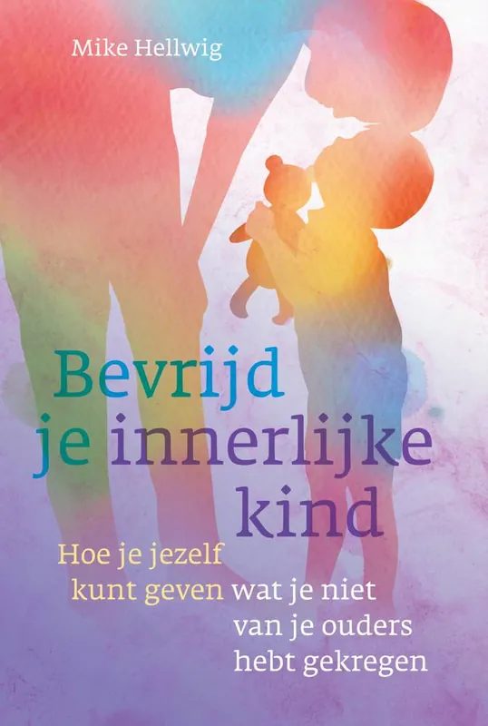 Favoriet Bevrijd je innerlijke kind / Druk 1