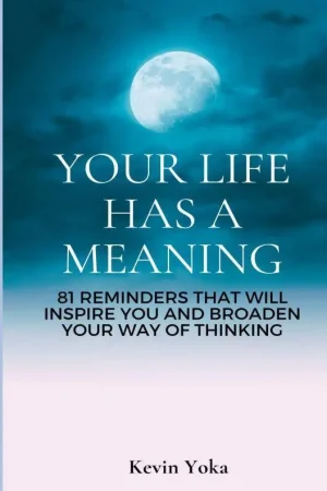 Your life has a meaning / 1st Edition Bestseller