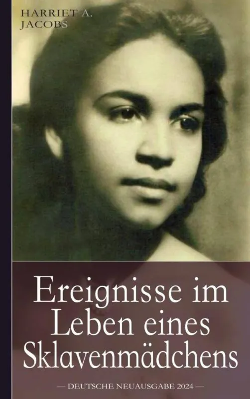 Ereignisse im Leben eines Sklavenmädchens: Die wahre Geschichte der Sklavin Harriet Jacobs, geboren ca. 1815 in North Carolina / 1 Edition Lage Prijs