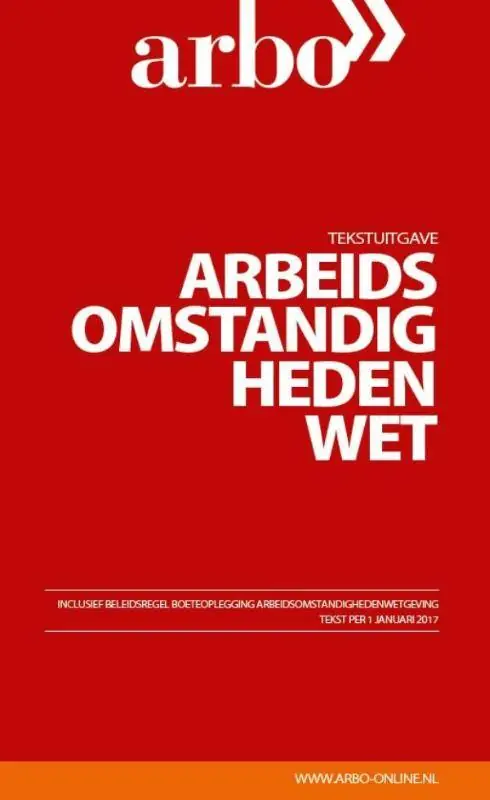 Arbeidsomstandighedenwet 2017 / Druk 1 Gratis Verzending