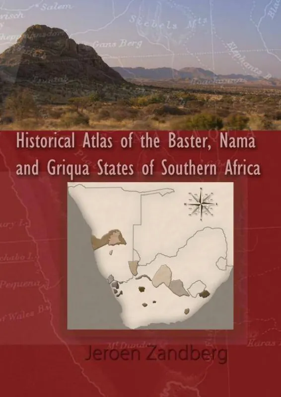 Hoge Kwaliteit Historical Atlas of the Baster, Nama and Griqua States of Southern Africa / 1st Edition