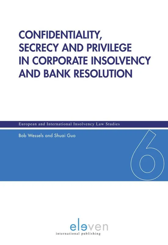 Betaalbaar Confidentiality, secrecy and privilege in corporate insolvency and bank resolution / 1st Edition