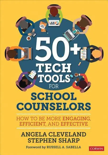 Must-Have 50+ Tech Tools for School Counselors / 1st Edition
