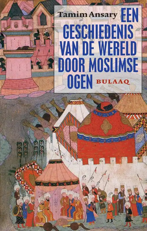 Exclusieve Aanbieding Een geschiedenis van de wereld door moslimse ogen / Druk 1