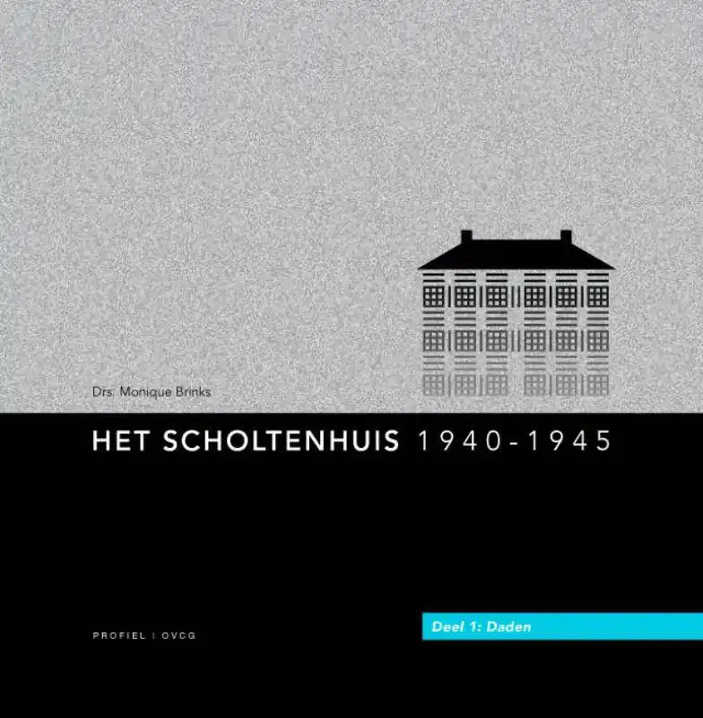 Het Scholtenhuis 1940-1945 1 Daden / Druk 1 Beperkte Voorraad