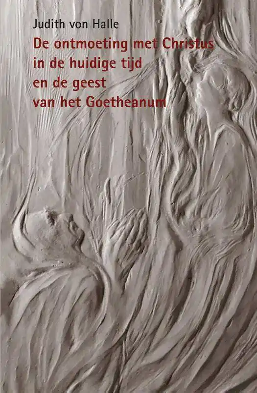 De ontmoeting met Christus in de huidige tijd en de geest van het Goetheanum / Druk 1 Weekendaanbieding