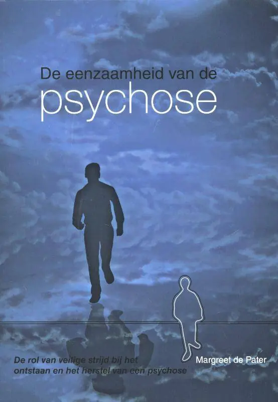 De eenzaamheid van de psychose / Druk 1 Hoge Kwaliteit