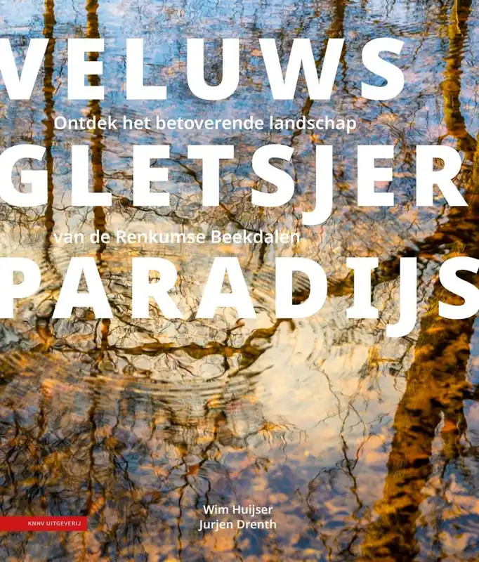 Veluws gletsjerparadijs / Druk 1 Bestel Nu