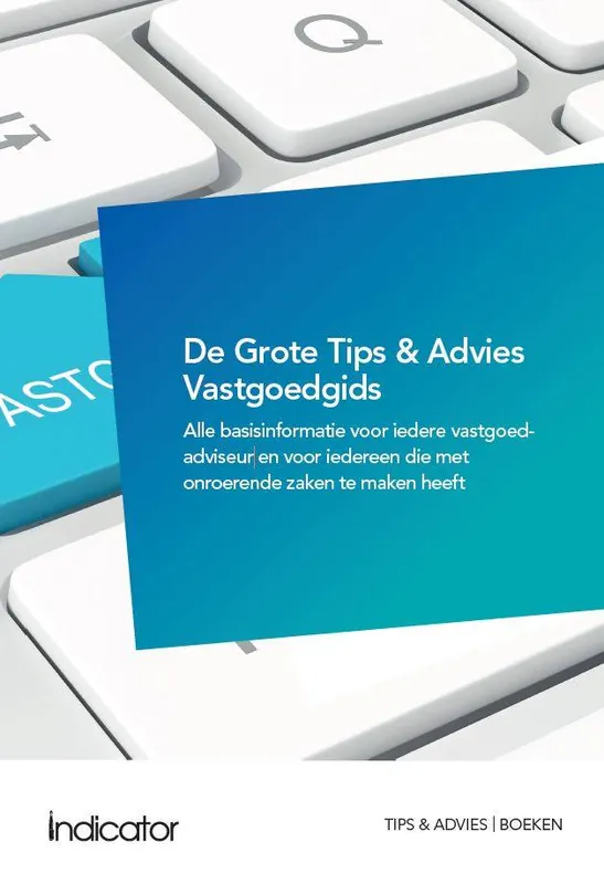 De Grote Tips & Advies Vastgoedgids / Druk 1 Beperkt Aanbod