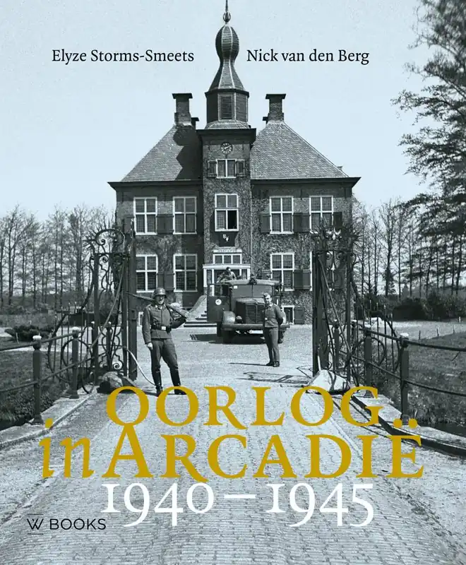 Weekendaanbieding Oorlog in Arcadië 1940-1945 / Druk 1