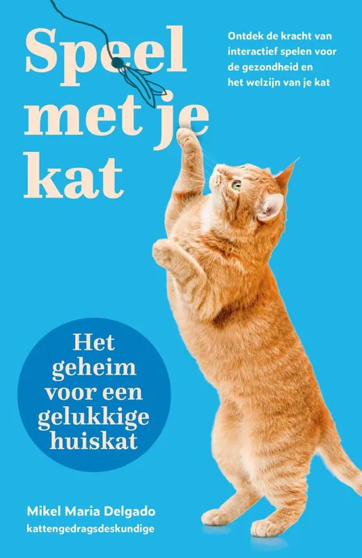 Shop Nu Speel met je kat: het geheim voor een gelukkige huiskat / Druk 1