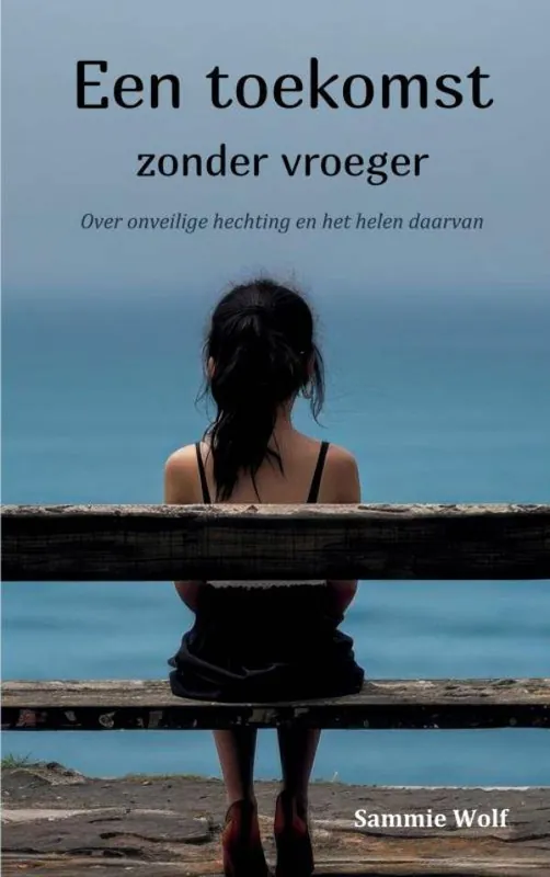 Een toekomst zonder vroeger / Druk 1 Nu Kopen