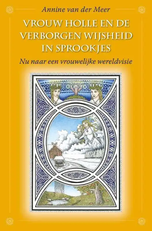 Vrouw Holle en de verborgen wijsheid in sprookjes / Druk 1 Flitsaanbieding