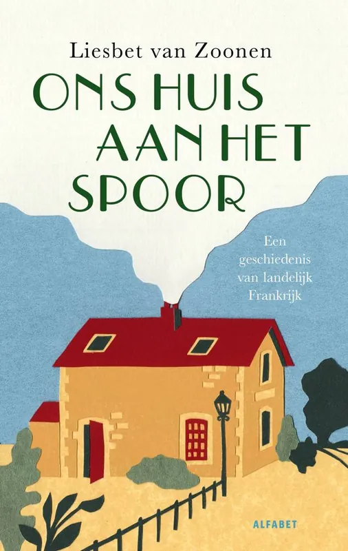 Ons huis aan het spoor / Druk 1 Beperkte Voorraad