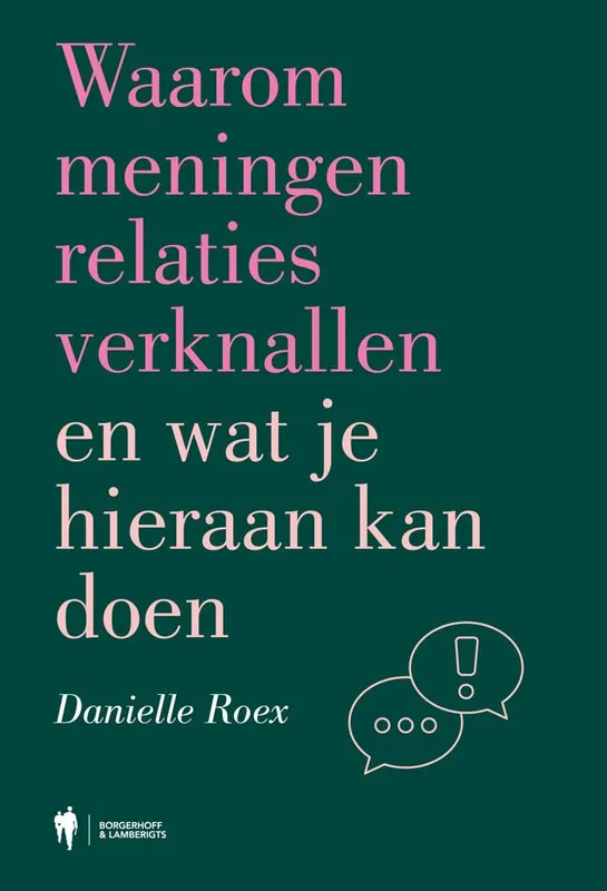 Koop Online Waarom meningen relaties verknallen en wat je hieraan kan doen / Druk 1