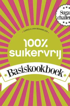 100% suikervrij basiskookboek / Druk 6 Direct Verzonden